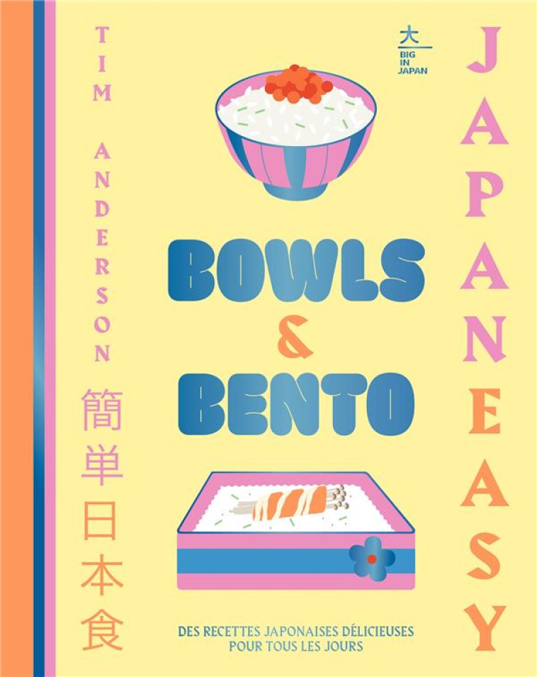 BOWLS & BENTO - DE DELICIEUSES RECETTES JAPONAISES POUR TOUS LES JOURS - ANDERSON TIM - HACHETTE