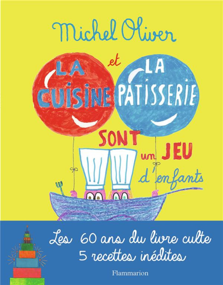 LA CUISINE ET LA PATISSERIE SONT UN JEU D-ENFANTS - OLIVER/COCTEAU - FLAMMARION