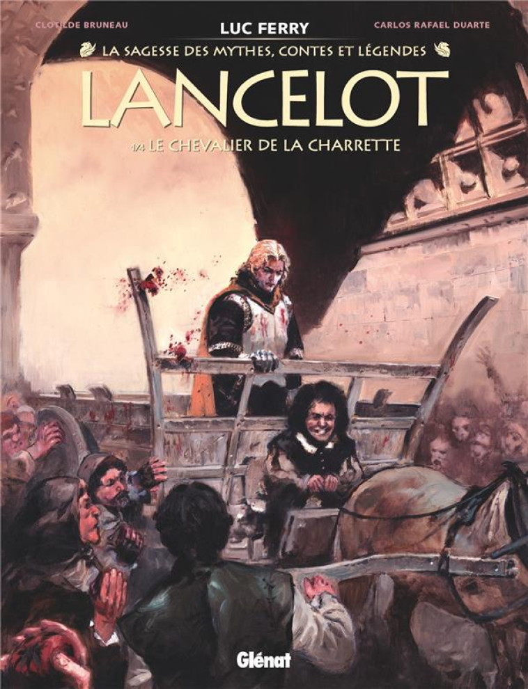 LANCELOT - TOME 1 - LE CHEVALIER DE LA CHARRETTE - BRUNEAU/FERRY/DUARTE - GLENAT