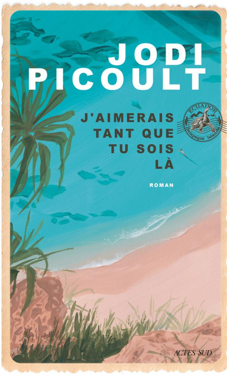 J-AIMERAIS TANT QUE TU SOIS LA - PICOULT JODI - ACTES SUD