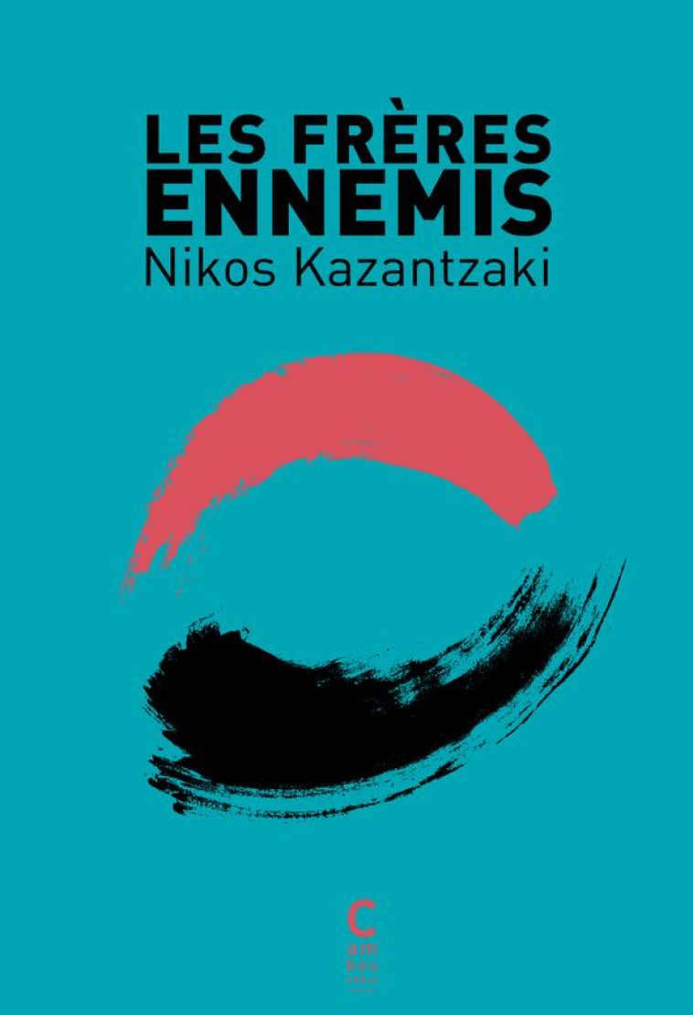 LES FRERES ENNEMIS - KAZANTZAKI NIKOS - CAMBOURAKIS