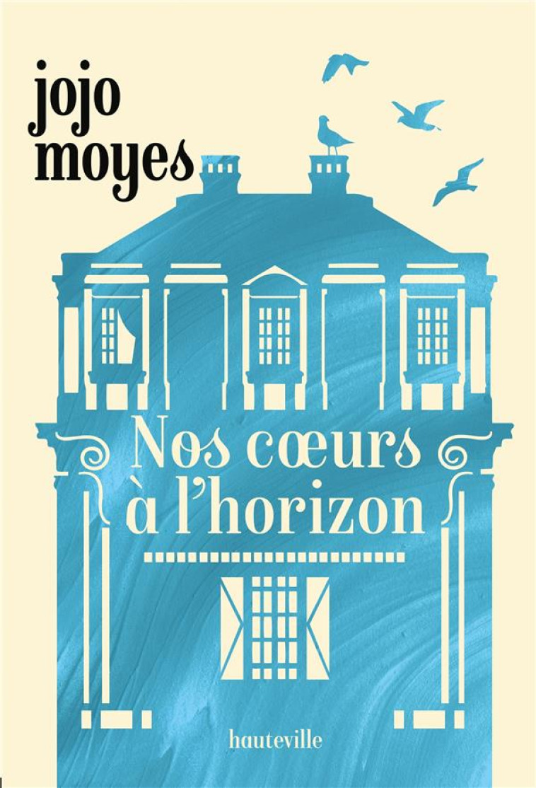 NOS COEURS A L-HORIZON - MOYES JOJO - HAUTEVILLE