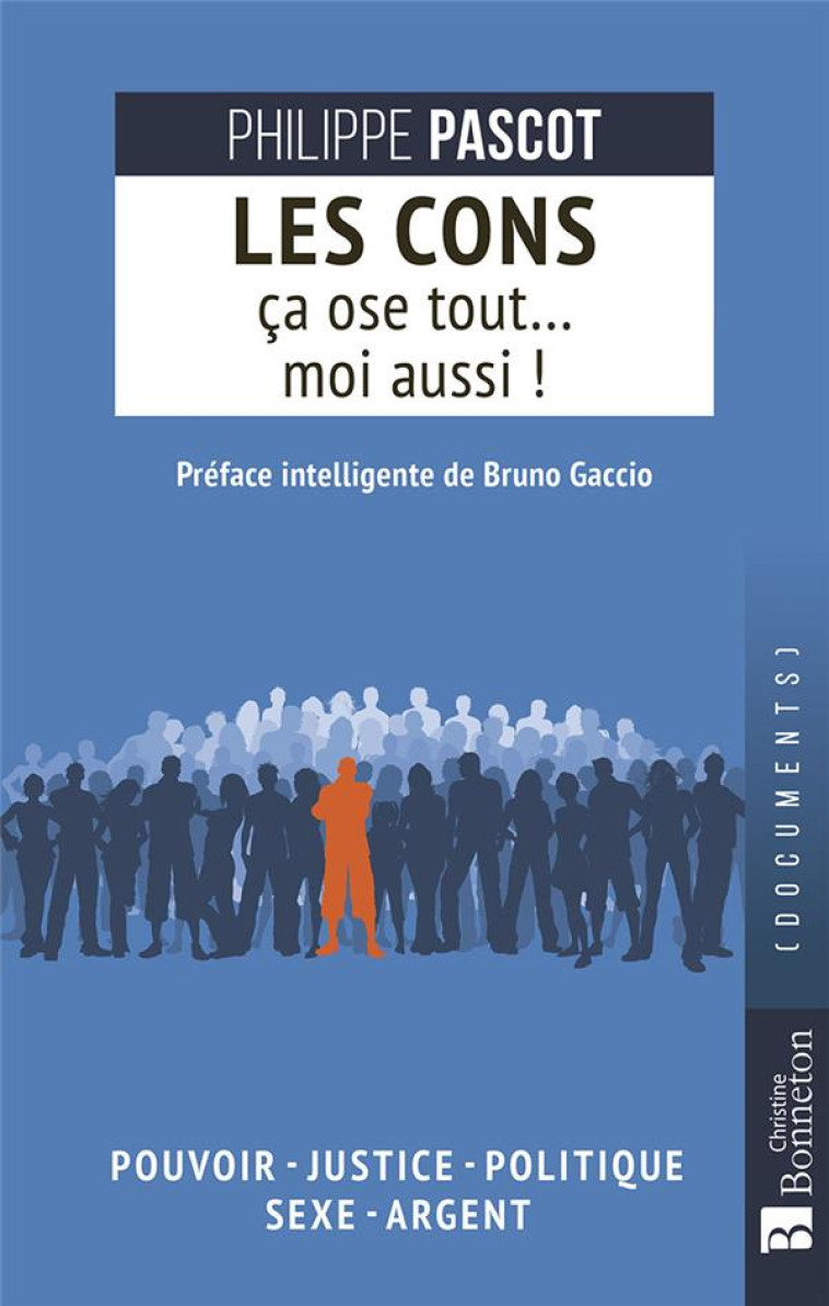 LES CONS CA OSE TOUT... MOI AUSSI ! - P. PASCOAT - BONNETON