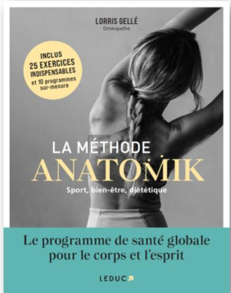 LA  METHODE ANATOMIK SANTE, SPORT, BIEN-ETRE - 30 EXERCICES POUR UN PROGRAMME SUR MESURE - GELLE/FERRON - QUOTIDIEN MALIN