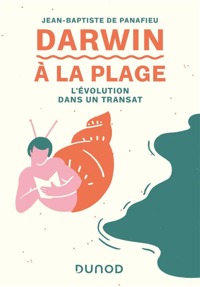 DARWIN A LA PLAGE-NOUVELLE EDITION - L-EVOLUTION DANS UN TRANSAT - PANAFIEU J-B. - DUNOD