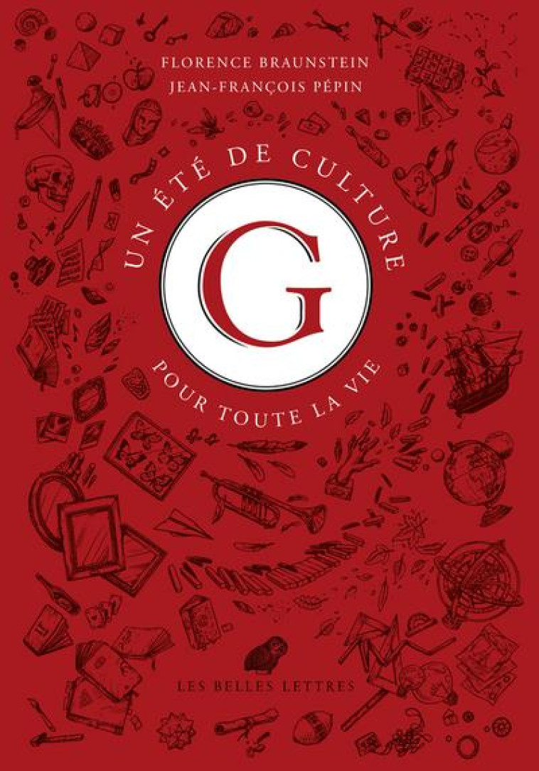 UN ETE DE CULTURE G - POUR TOUTE LA VIE - BRAUNSTEIN/PEPIN - BELLES LETTRES