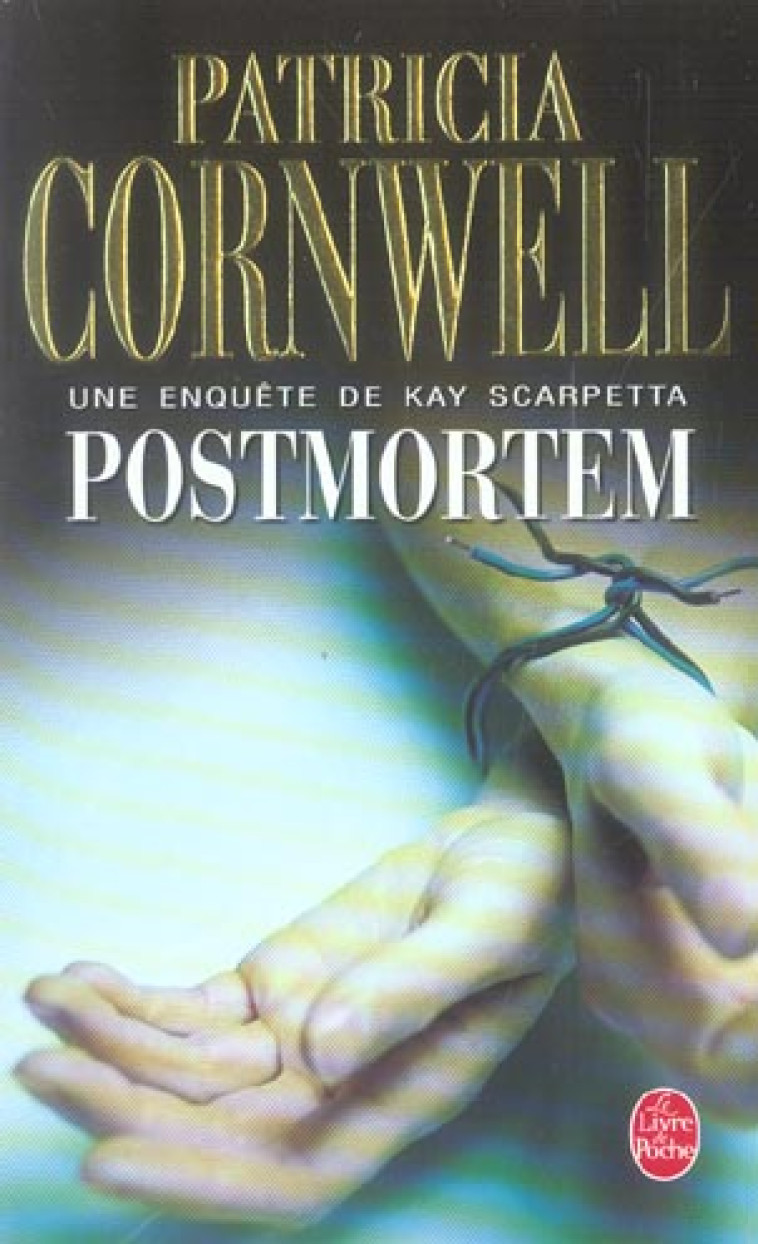 POSTMORTEM - UNE ENQUETE DE KAY SCARPETTA - CORNWELL PATRICIA - LGF/Livre de Poche