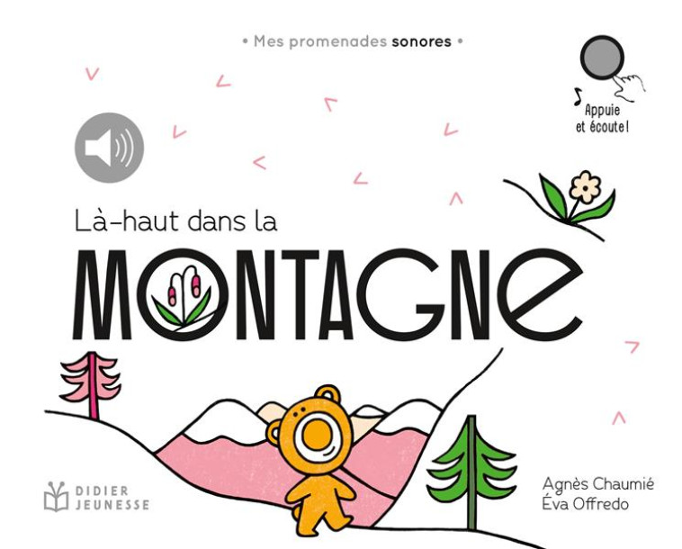 MES PROMENADES SONORES - A LA MONTAGNE - LA-HAUT, DANS LA MONTAGNE NOUVELLE EDITION - MES PROMENADES - CHAUMIE/OFFREDO - DIDIER