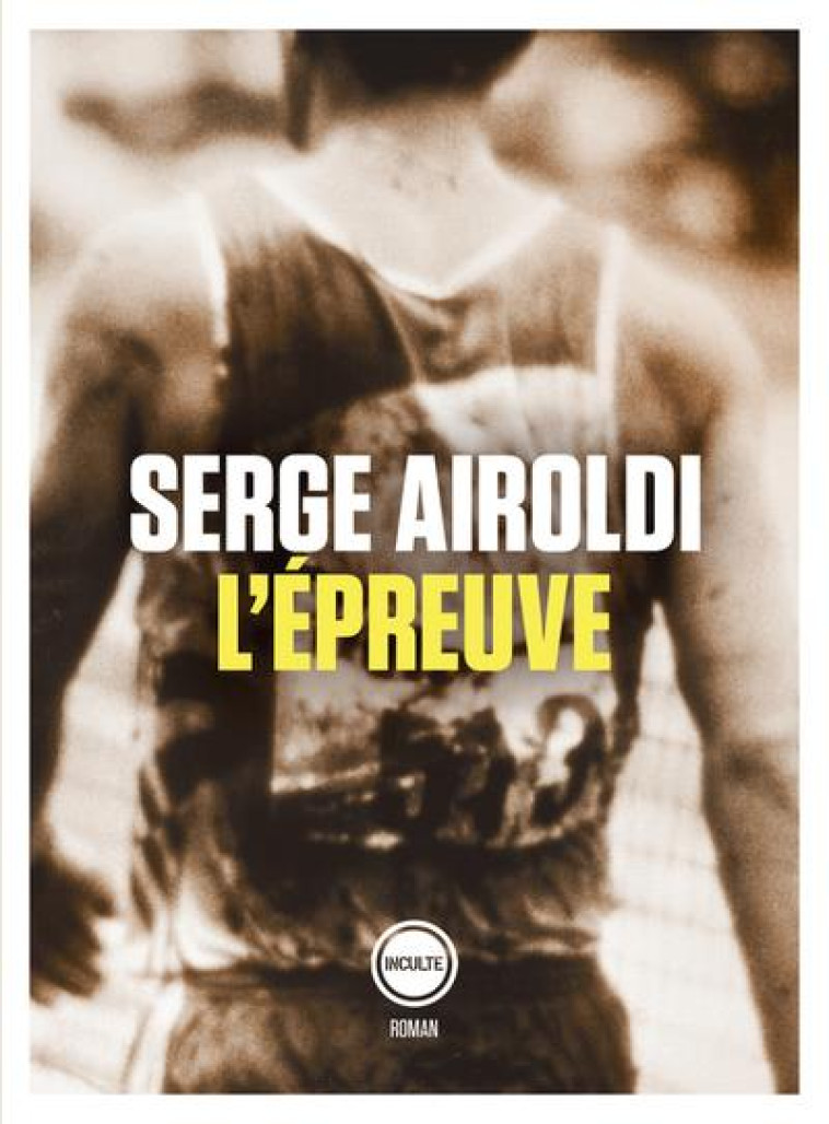 L-EPREUVE - AIROLDI SERGE - INCULTE