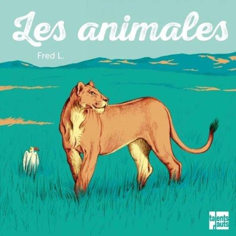 LES ANIMALES - FRED L. - TALENTS HAUTS