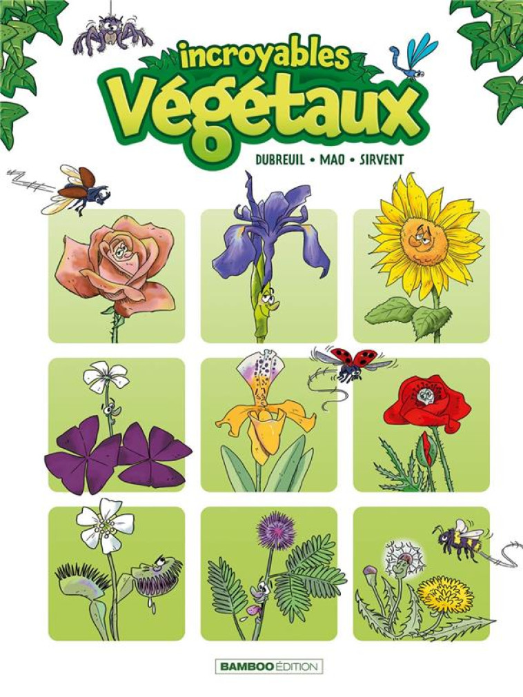 LES VEGETAUX EN BD - INCROYABLES VEGETAUX - TOME 01 - SIRVENT/MAO/DUBREUIL - BAMBOO