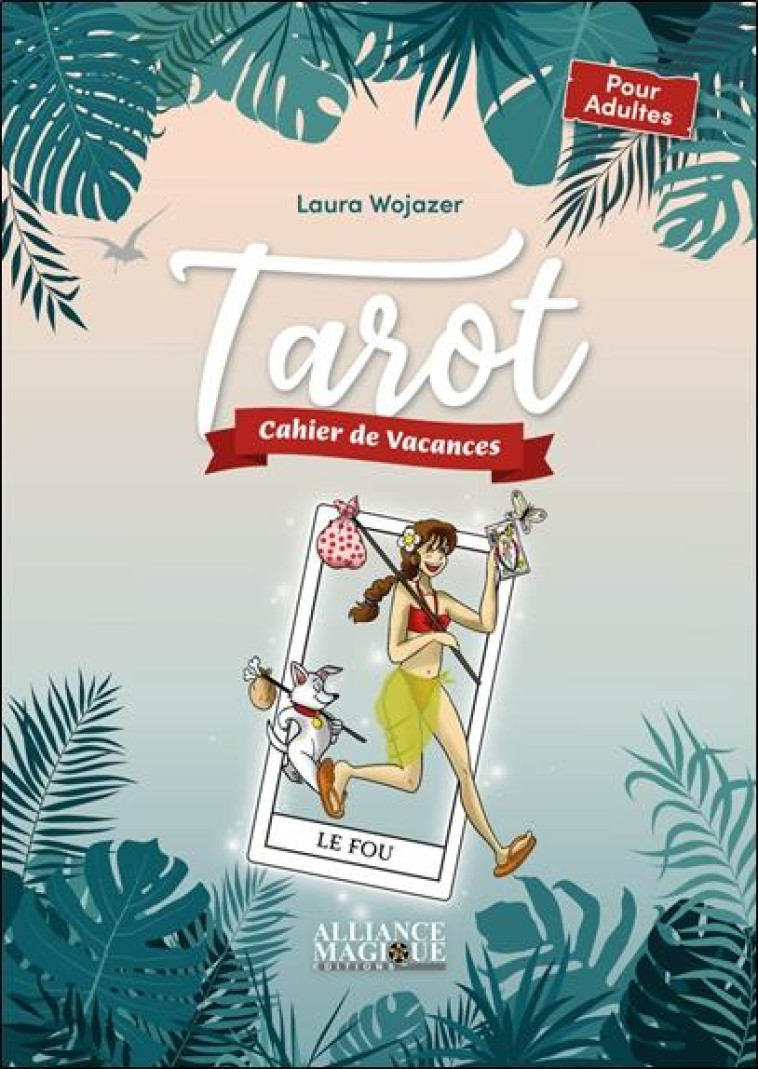 TAROT - CAHIER DE VACANCES - WOJAZER LAURA - ALLIANCE MAGIQU