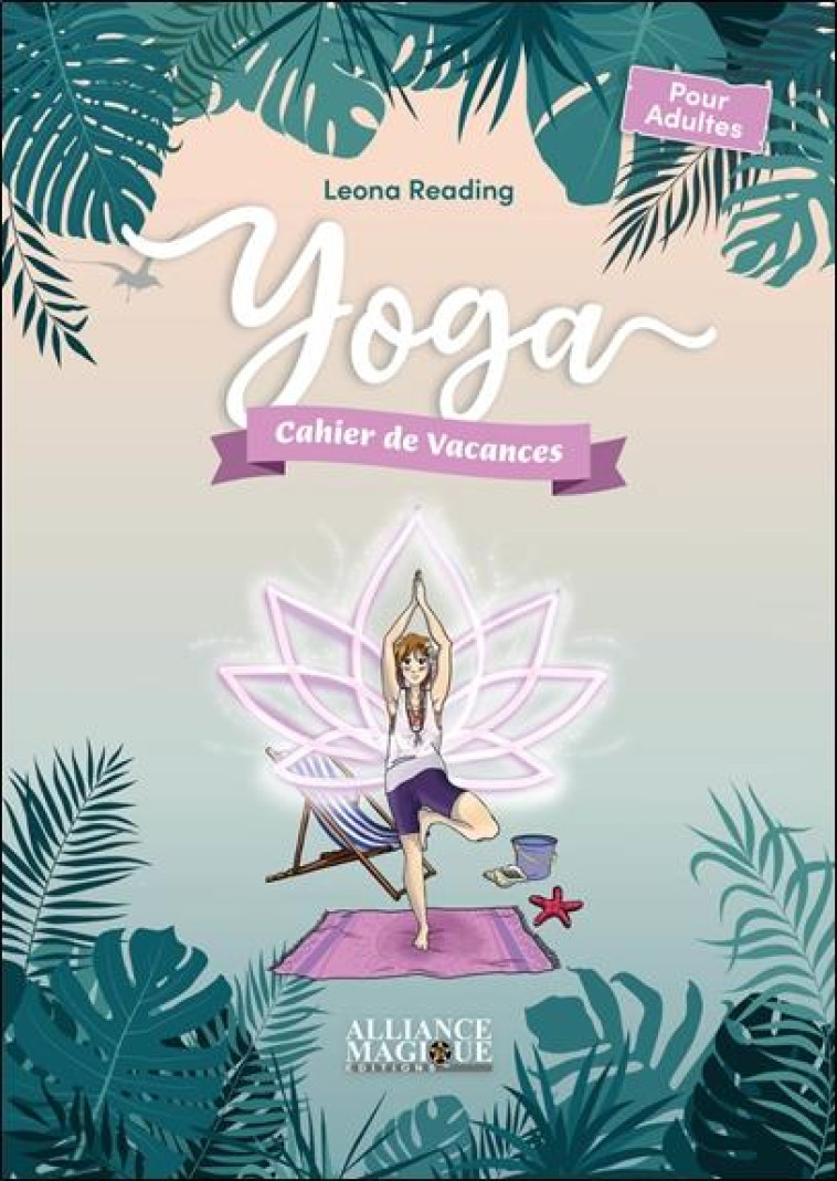 YOGA - CAHIER DE VACANCES - READING LEONA - ALLIANCE MAGIQU