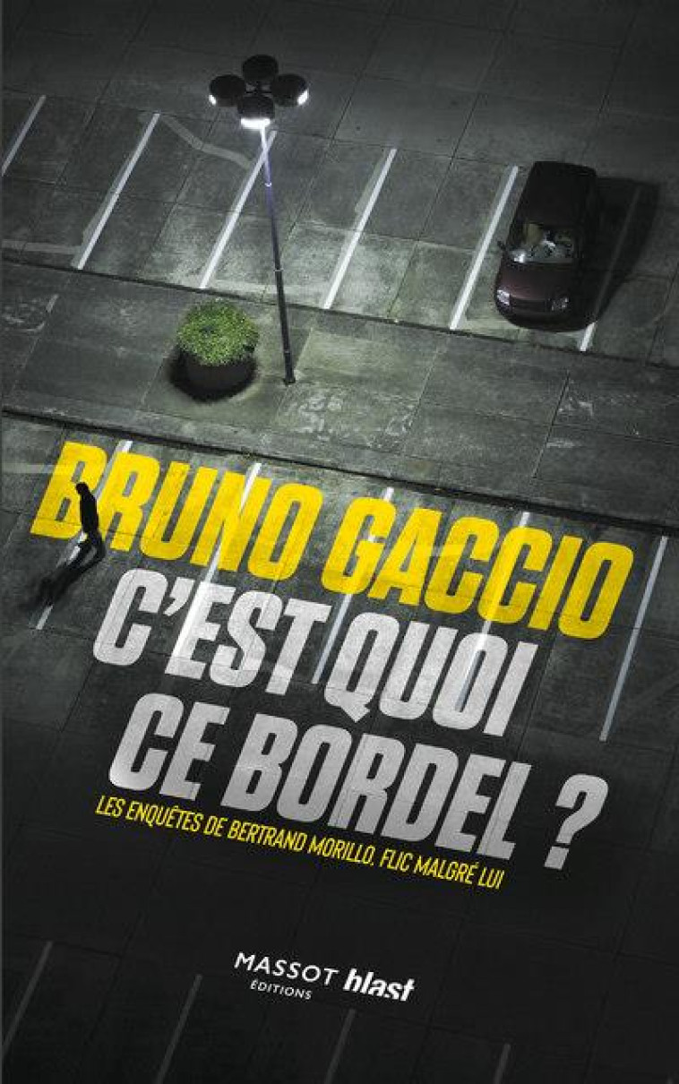 C-EST QUOI CE BORDEL - NOUVELLE VERSION - GACCIO BRUNO - MASSOT EDITION