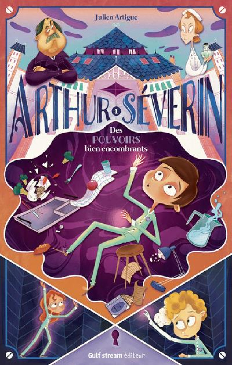 ARTHUR SEVERIN - TOME 1 DES POUVOIRS BIEN ENCOMBRANTS - ARTIGUE JULIEN - GULF STREAM