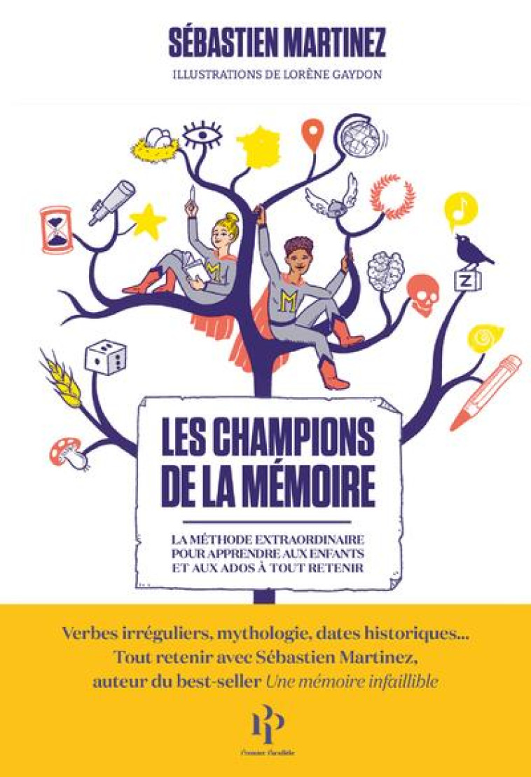 LES CHAMPIONS DE LA MEMOIRE - LA METHODE EXTRAORDINAIRE POUR APPRENDRE AUX ENFANTS ET AUX ADOS A TOU - MARTINEZ/GAYDON - 1ER PARALLELE