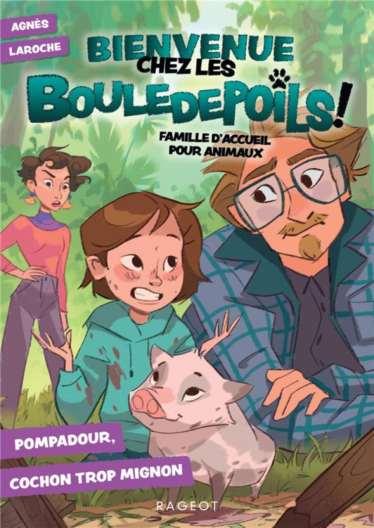 BIENVENUE CHEZ LES BOULEDEPOILS !  - FAMILLE D-ACCUEIL POUR ANIMAUX - T02 - BIENVENUE CHEZ LES BOULE - LAROCHE/BAROCAS - RAGEOT