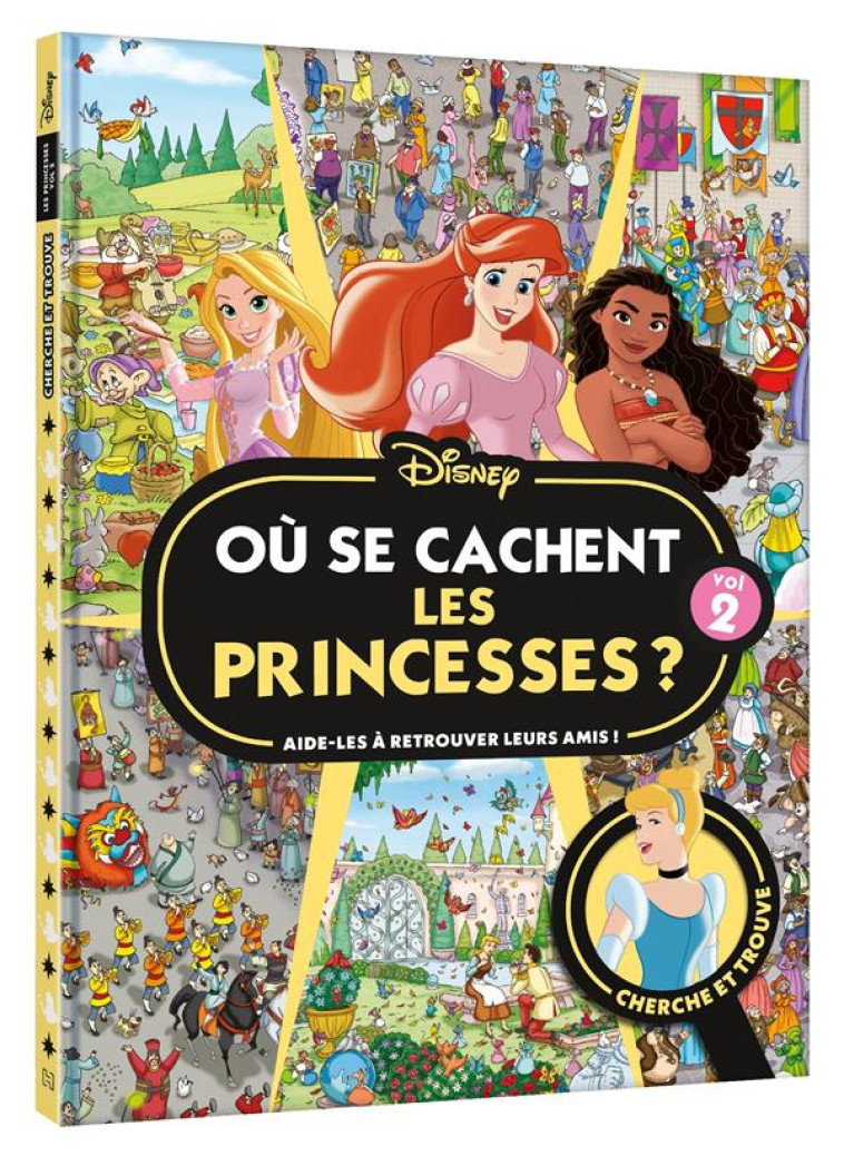 DISNEY PRINCESSES - OU SE CACHENT LES PRINCESSES ? VOL. 2 - CHERCHE ET TROUVE - XXX - HACHETTE