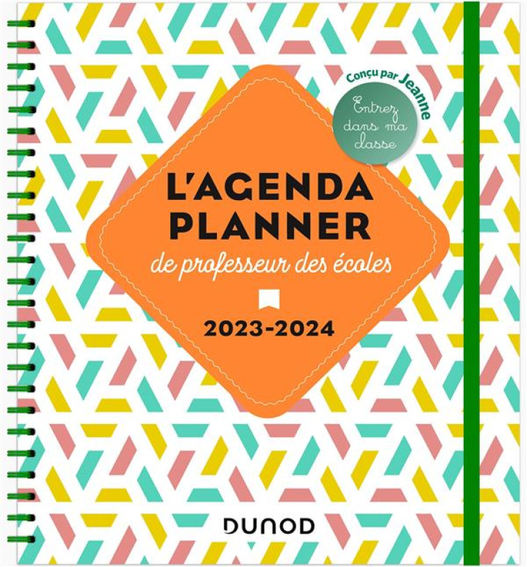 L-AGENDA PLANNER DE PROFESSEUR DES ECOLES - 2023-2024 - ENTREZ DANS MA CLASSE - JEANNE - NC