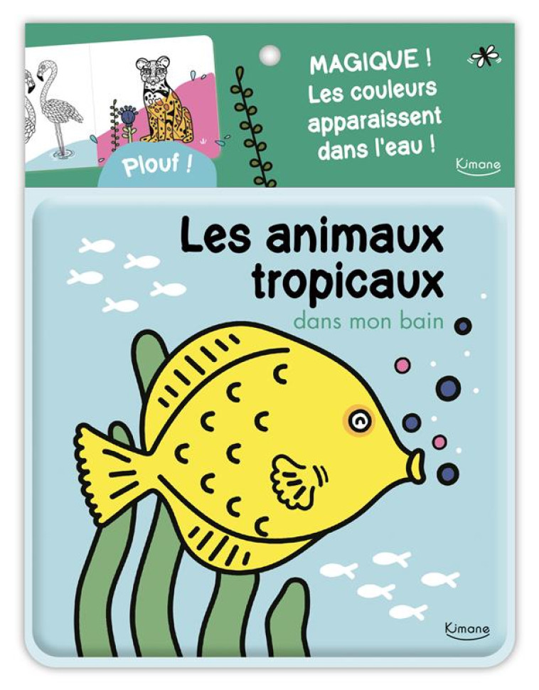 LES ANIMAUX TROPICAUX DANS MON BAIN - COLLECTIF - KIMANE