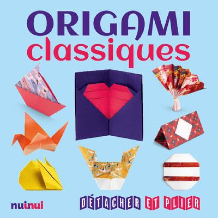 ORIGAMI CLASSIQUES - DETACHER ET PLIER - FOELKER/D-AURIA - NUINUI