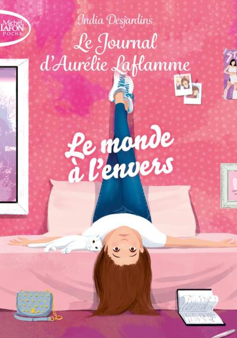 LE JOURNAL D-AURELIE LAFLAMME - TOME 4 LE MONDE A L-ENVERS - DESJARDINS INDIA - LAFON POCHE