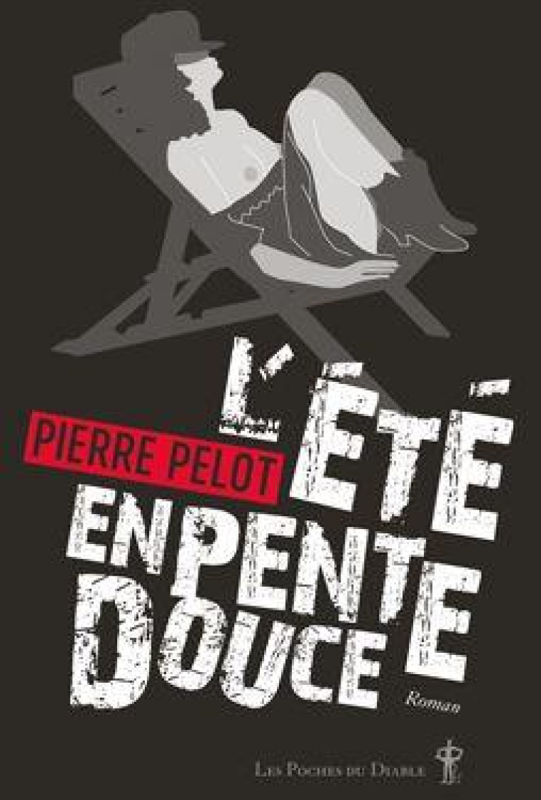 L-ETE EN PENTE DOUCE - PELOT PIERRE - DIABLE VAUVERT