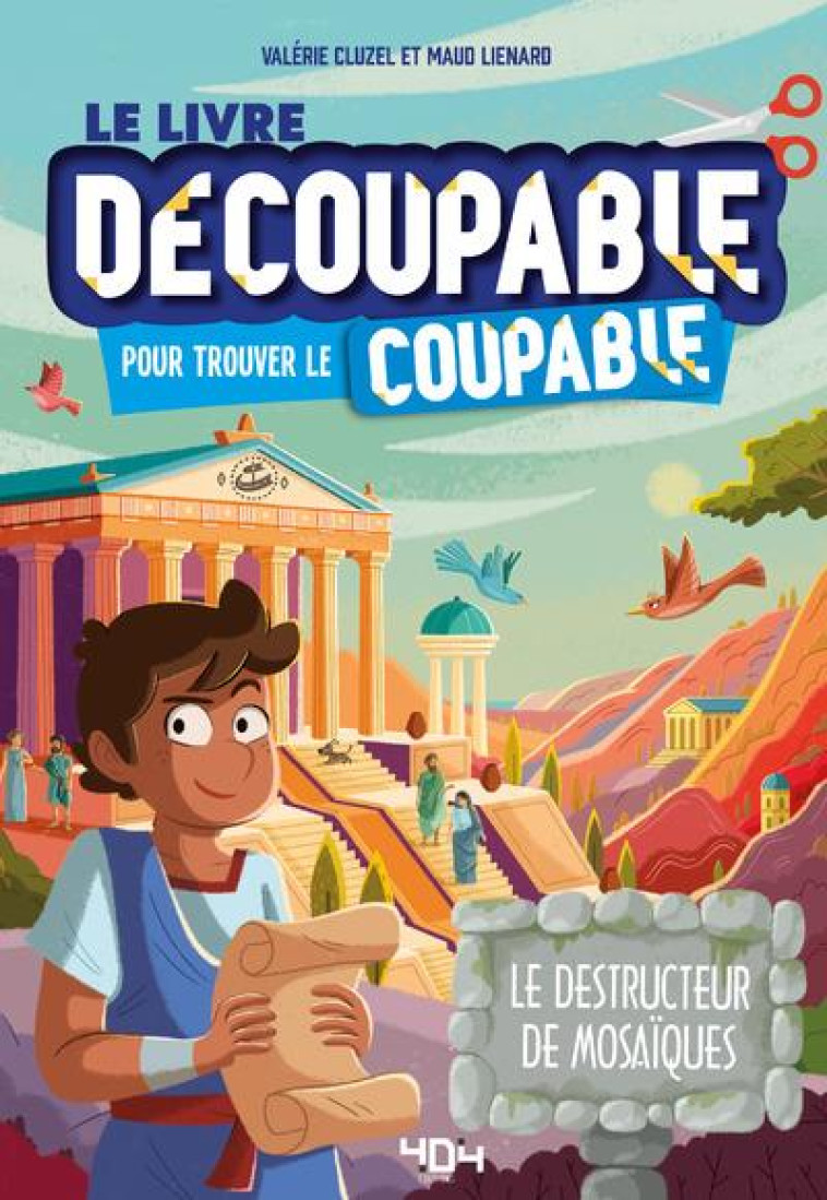 LE LIVRE DECOUPABLE POUR TROUVER LE COUPABLE - LE DESTRUCTEUR DE MOSAIQUE ! - CLUZEL VALERIE - 404