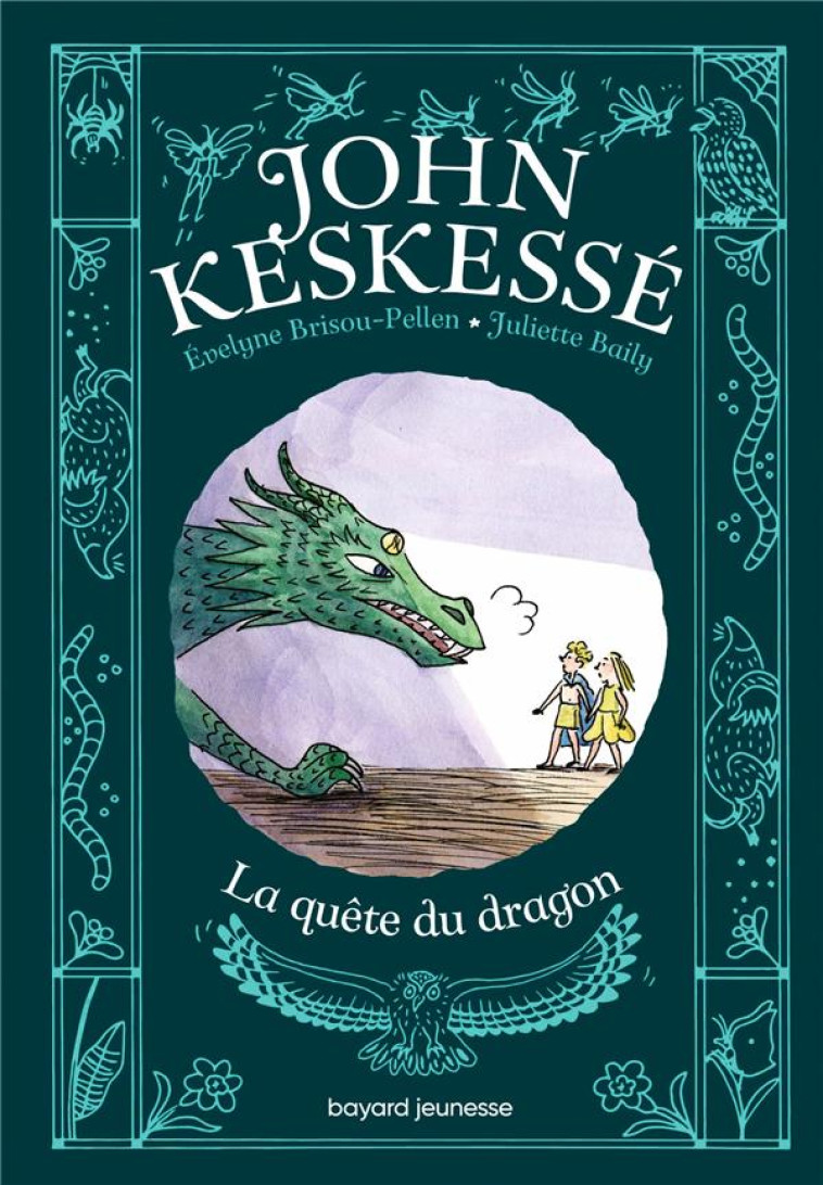 JOHN KESKESSE, TOME 03 - LA QUETE DU DRAGON - BRISOU-PELLEN/BAILY - BAYARD JEUNESSE