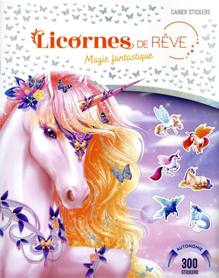 LICORNES DE REVE - CAHIER DE STICKERS - MAGIE FANTASTIQUE - ALCOUFFE CHRISTINE - PRISMA