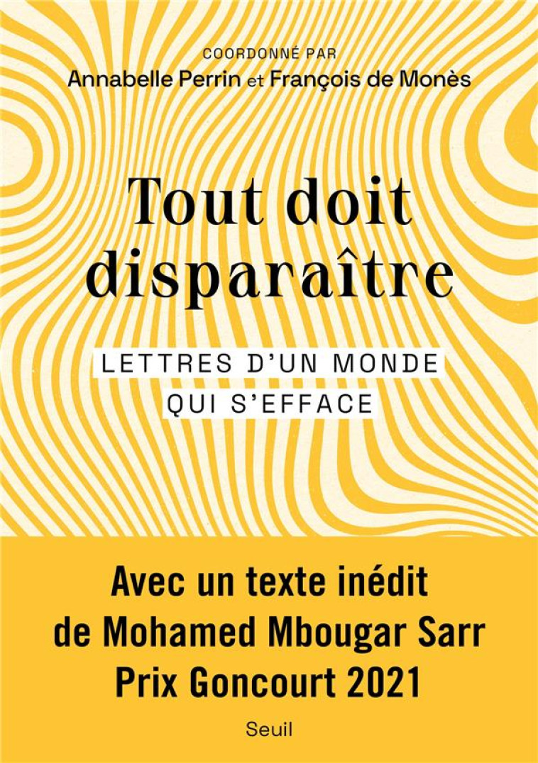 TOUT DOIT DISPARAITRE. LETTRES D-UN MONDE QUI S-EFFACE - COLLECTIF - SEUIL