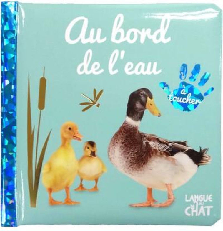 BEBE TOUCHE-A-TOUT - AU BORD DE L-EAU - TOME 60 - COLLECTIF - LANGUE AU CHAT