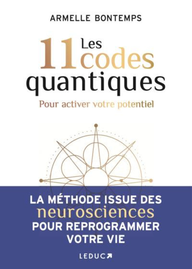 LES 11 CODES QUANTIQUES - POUR ACTIVER VOTRE POTENTIEL - BONTEMPS ARMELLE - QUOTIDIEN MALIN