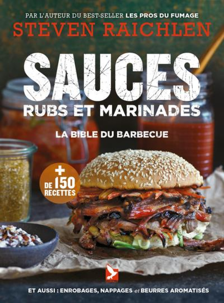 SAUCES, RUBS ET MARINADES - LA BIBLE DU BARBECUE - RAICHLEN STEVEN - GERFAUT