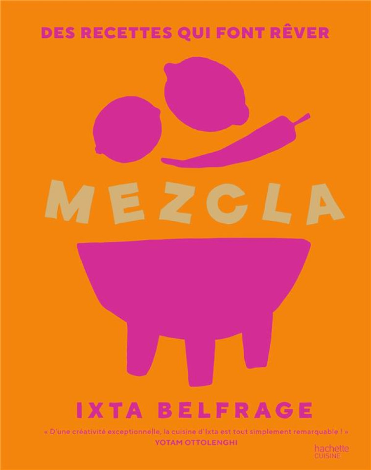 MEZCLA - DES RECETTES QUI FONT REVER - BELFRAGE IXTA - HACHETTE