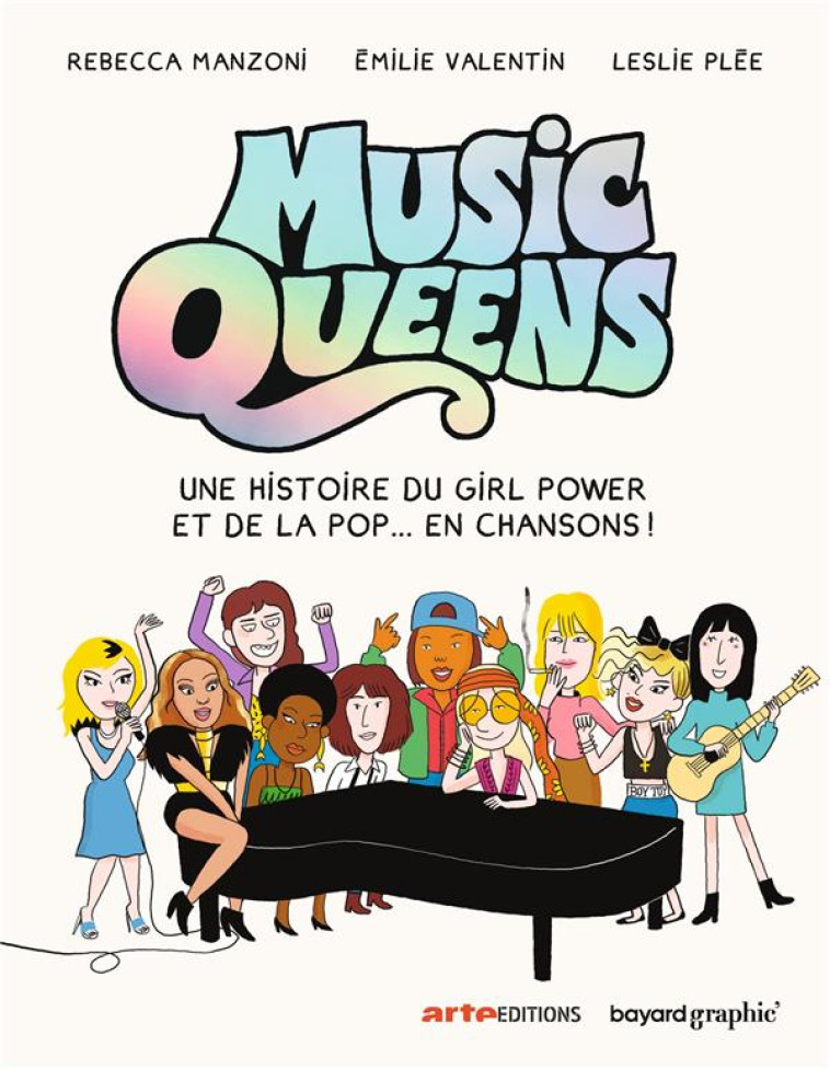 MUSIC QUEENS - UNE HISTOIRE DU GIRL POWER ET DE LA POP... EN CHANSONS - EMILIE/PLEE/REBECCA - BAYARD CULTURE