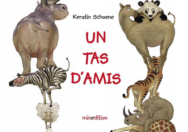 UN TAS D-AMIS - SCHOENE KERSTIN - MINEDITION