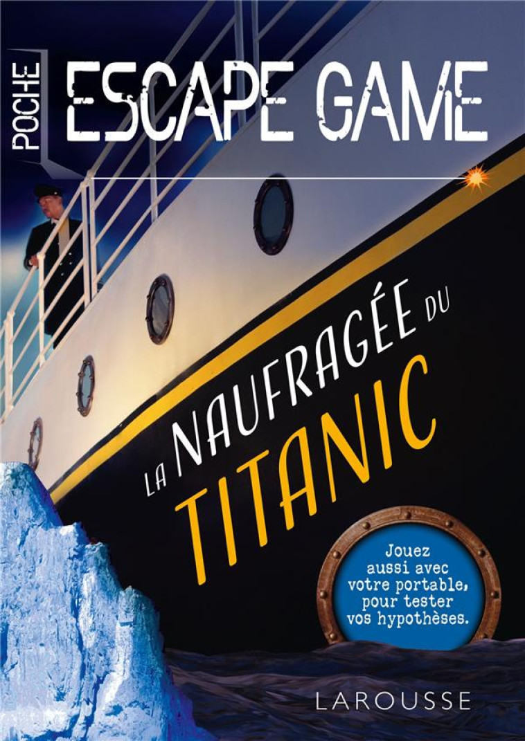 ESCAPE GAME DE POCHE LA NAUFRAGEE DU TITANIC - TRENTI NICOLAS - LAROUSSE