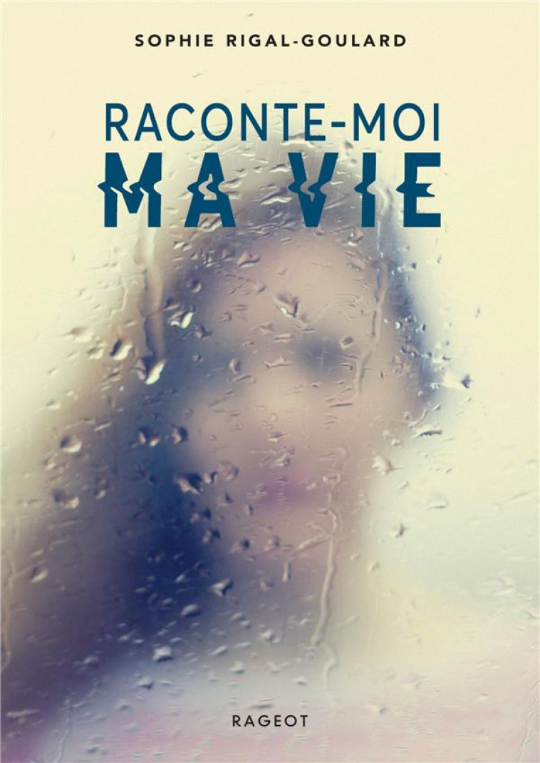 RACONTE-MOI MA VIE - RIGAL-GOULARD SOPHIE - RAGEOT