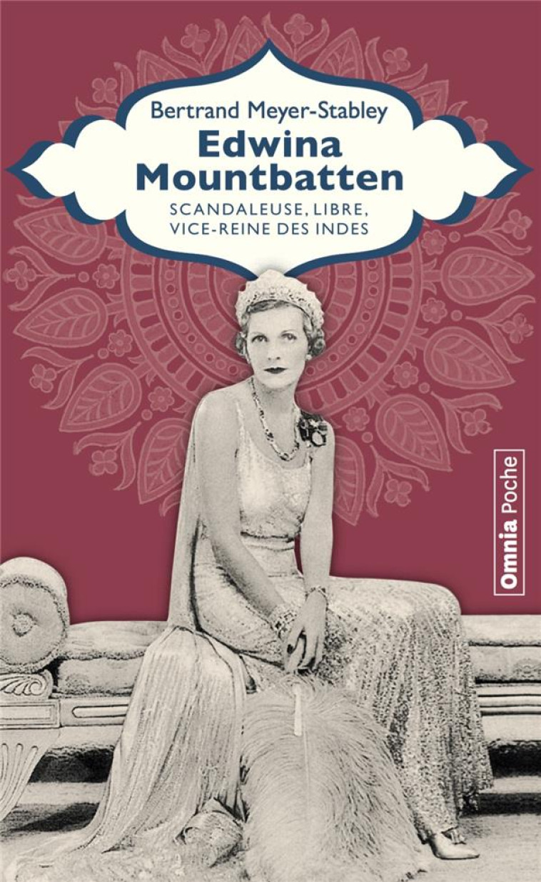 EDWINA MOUNTBATTEN - SCANDALEUSE, LIBRE, VICE-REINE DES INDES - MEYER-STABLEY B. - BARTILLAT