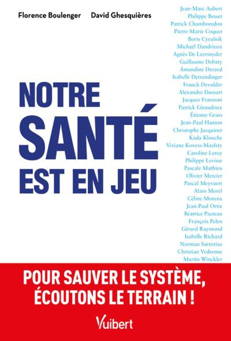 NOTRE SANTE EST EN JEU - POUR SAUVER LE SYSTEME, ECOUTONS LE TERRAIN ! - BOULENGER - VUIBERT