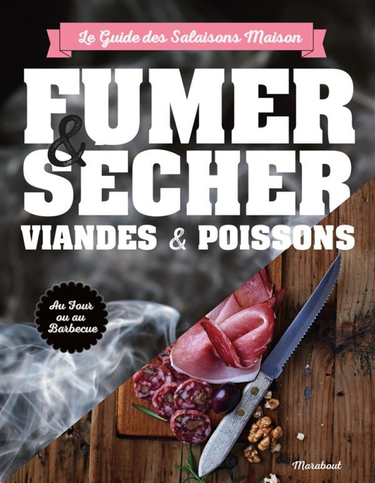 FUMER SECHER VIANDES & POISSONS - POUR VIANDES ET POISSONS - COLLECTIF - Marabout