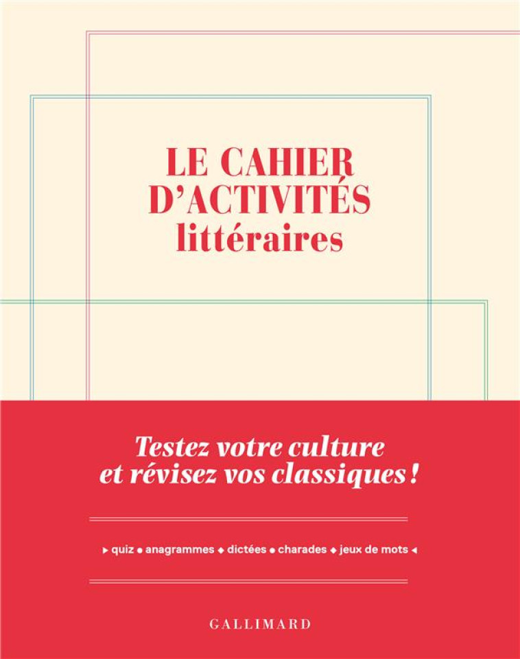 LE CAHIER D-ACTIVITES LITTERAIRES - TESTEZ VOTRE CULTURE ET REVISEZ VOS CLASSIQUES ! - CZERCZUK YVES - NC