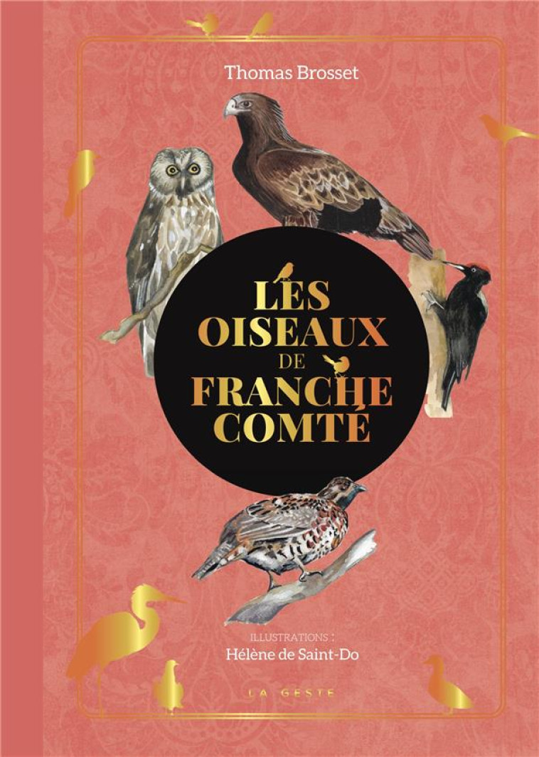 OISEAUX DE FRANCHE-COMTE (GESTE) COLL. BAROQUE - BROSSET/DE SAINT-DO - GESTE