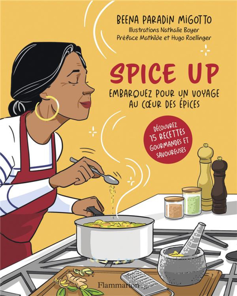 SPICE UP - EMBARQUEZ POUR UN VOYAGE AU COEUR DES EPICES - PARADIN MIGOTTO - FLAMMARION