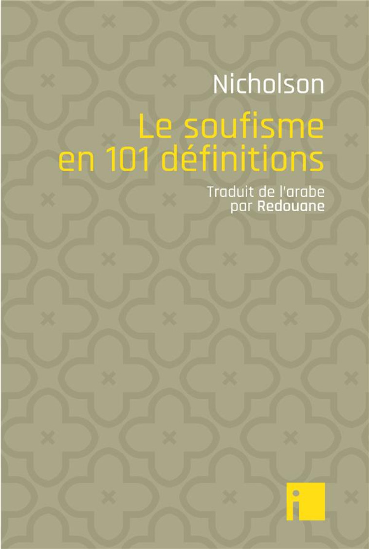 LE SOUFISME EN 101 DEFINITIONS - NICHOLSON REYNOLD - EDITIONS I