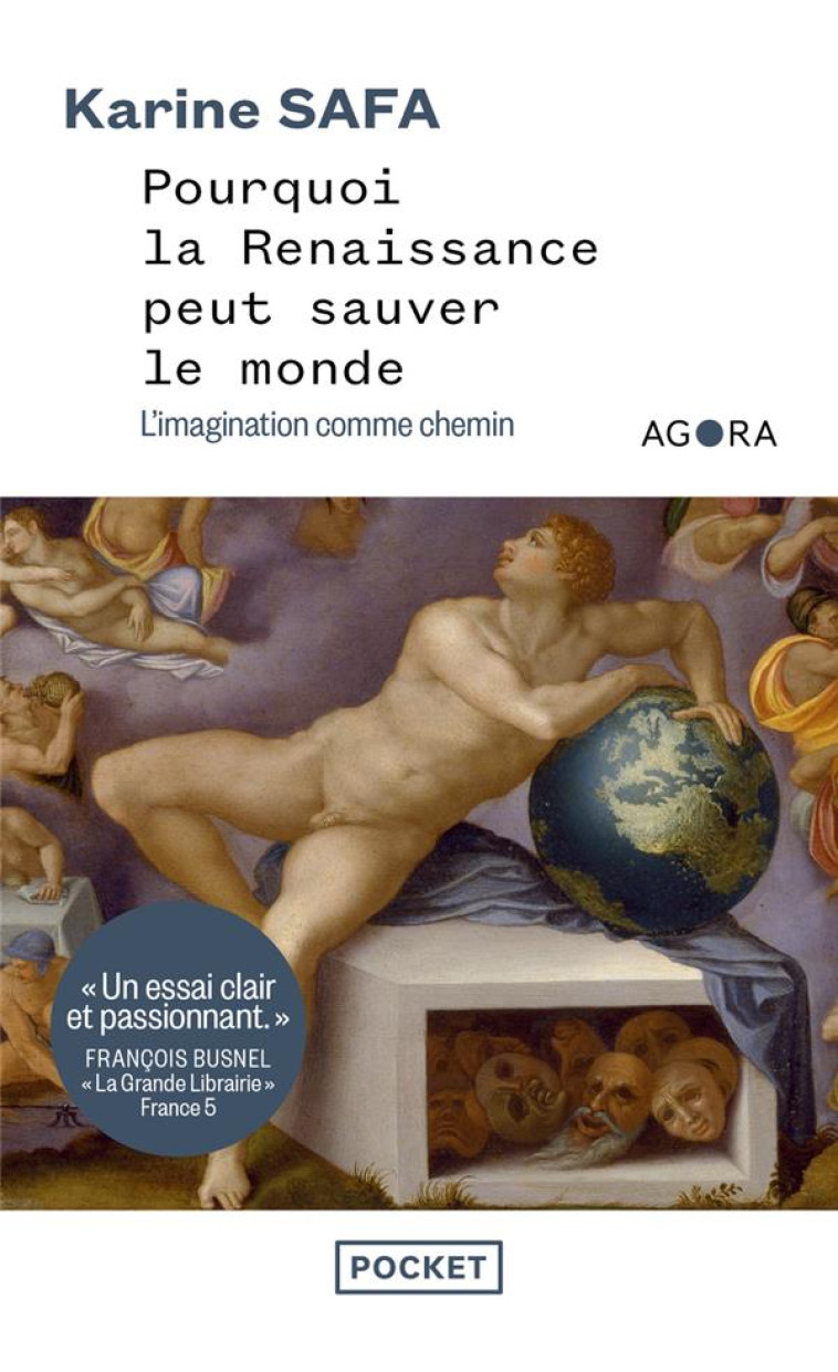 POURQUOI LA RENAISSANCE PEUT SAUVER LE MONDE - L-IMAGINATION COMME CHEMIN - SAFA KARINE - POCKET