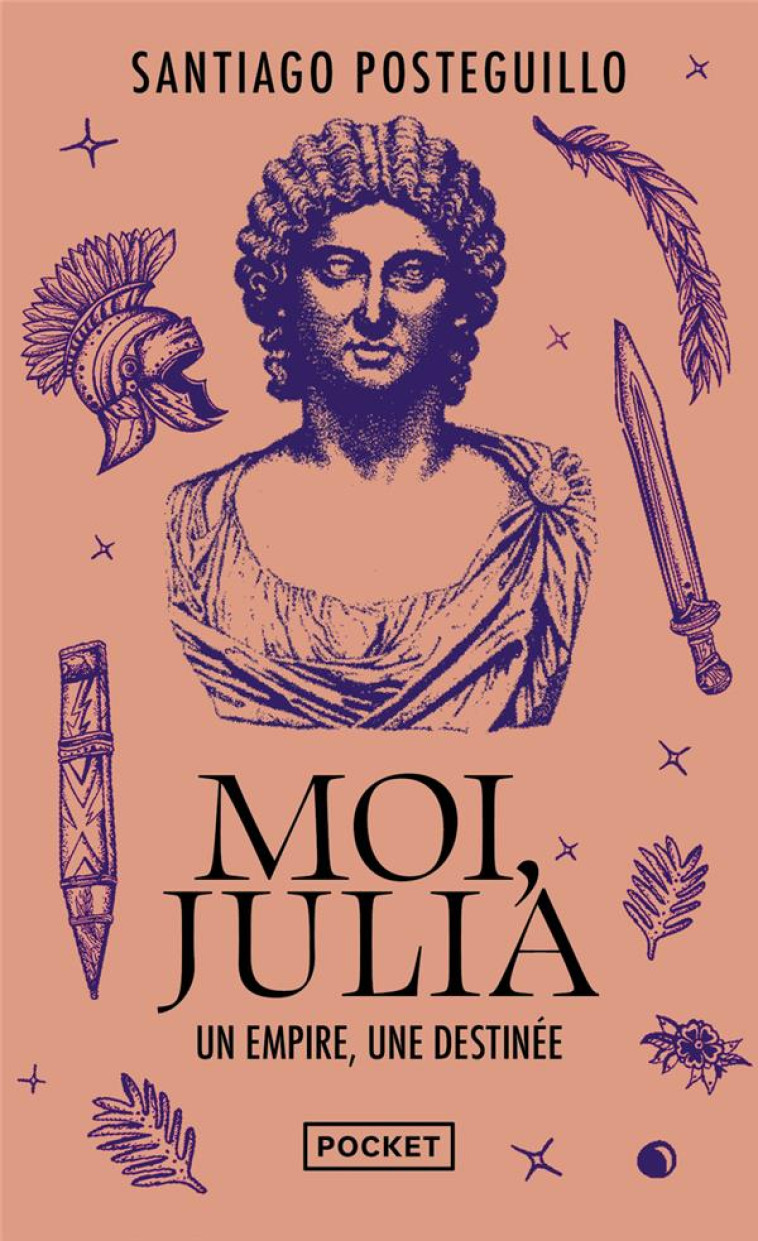 MOI, JULIA - UN EMPIRE, UNE DESTINEE - POSTEGUILLO SANTIAGO - POCKET