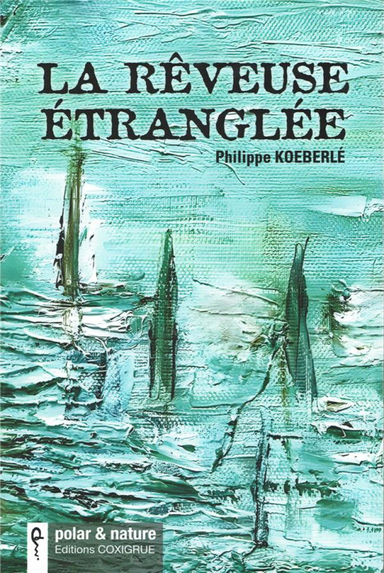 LA REVEUSE ETRANGLEE - KOEBERLE PHILIPPE - COXIGRUE