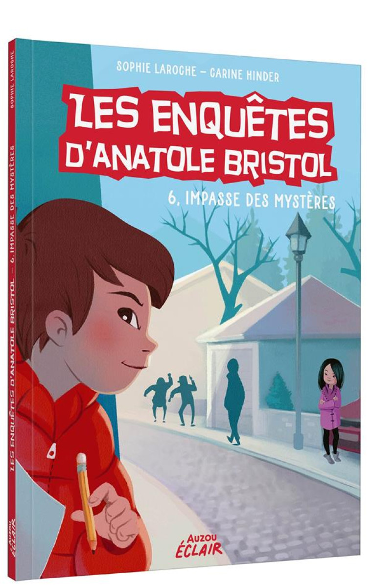 ANATOLE BRISTOL - T06 - LES ENQUETES D-ANATOLE BRISTOL - 6, IMPASSE DES MYSTERES - SOPHIE LAROCHE - PHILIPPE AUZOU